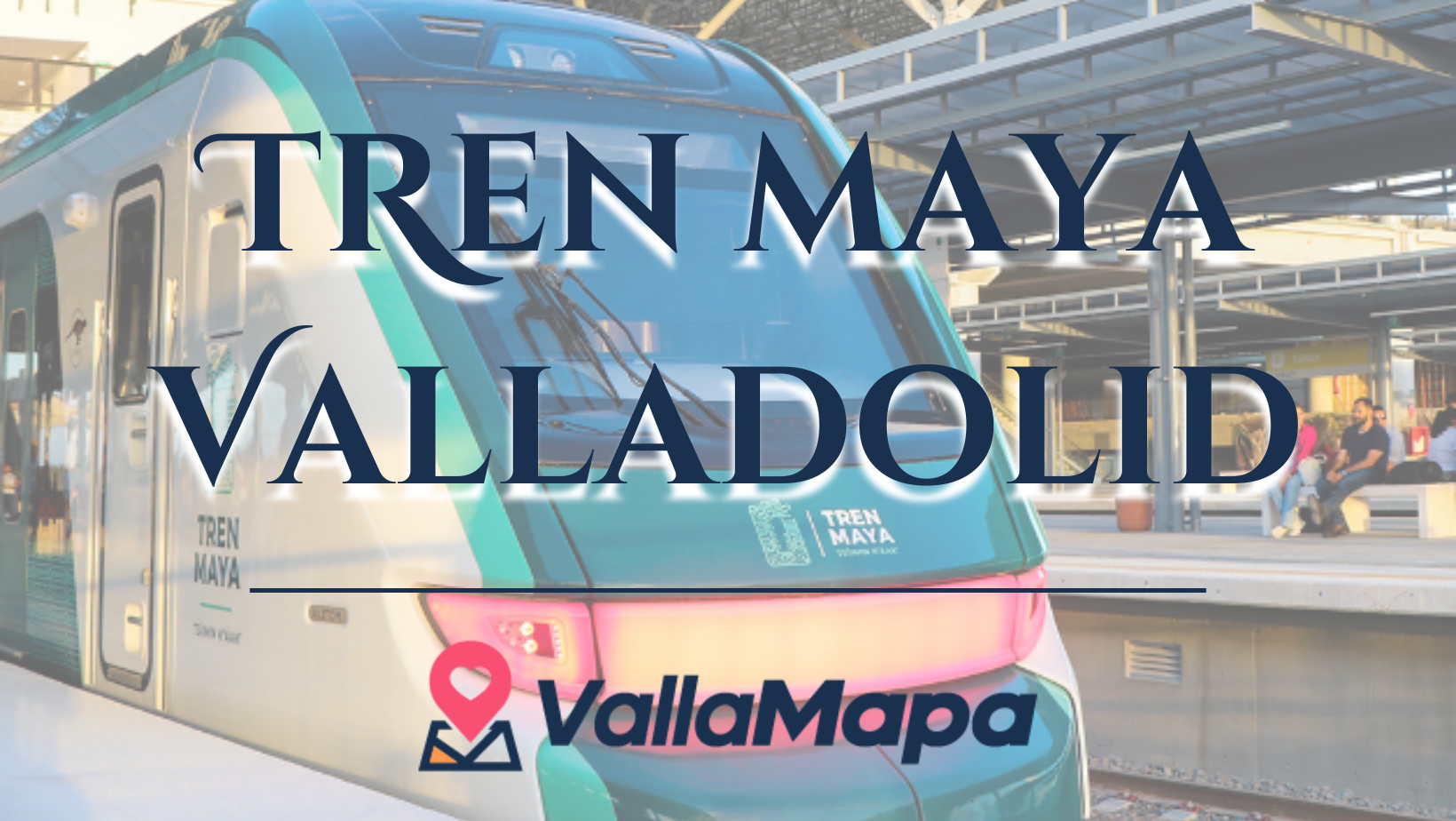 Tren Maya en Valladolid, rutas y horarios